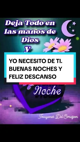 YO NECESITO DE TI. ALABANZA CRISTIANA. BUENAS NOCHES Y FELIZ DESCANSO #buenasnoches #felizdescanso #alabanzas_cristianas #contenidocristiano #diosteama #dios #diostebendiga #viralvideo #parati 