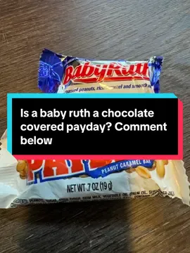 Is a baby ruth a chocolate covered payday? Comment below your thoughts #babyruth #payday #paydaycandybars  #comparison 