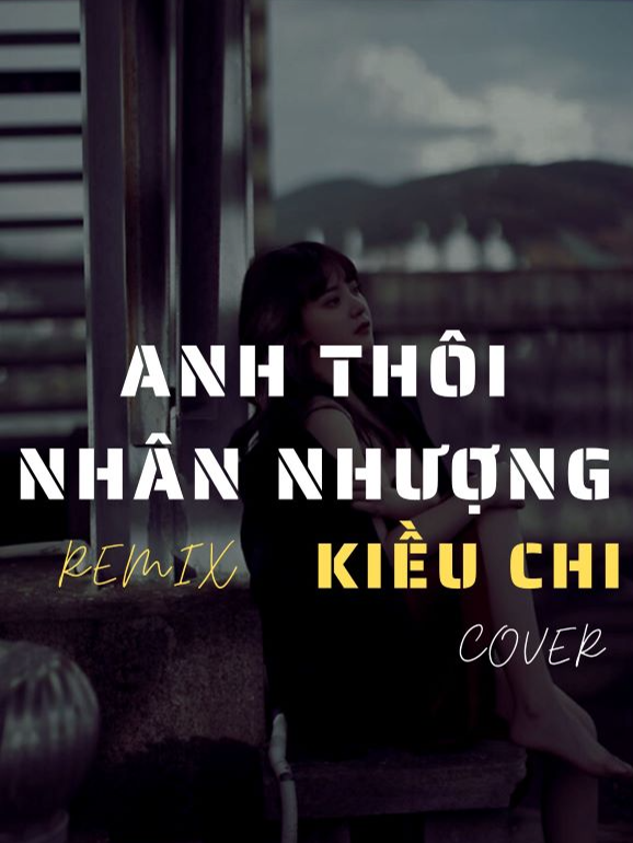 * Anh Thôi Nhân Nhượng Remix - Kiều Chi Cover #anhthoinhannhuongremix #emthoinhannhuongremix #hitremix2024 #foryouuu #leeedm #leeedmmuzik