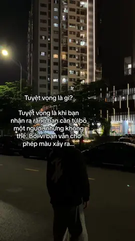 Tuyệt vọng là gì?  Tuyệt vọng là khi bạn nhận ra rằng bạn cần từ bỏ một người, nhưng không thể. Bởi vì bạn vẫn chờ phép màu xảy ra…