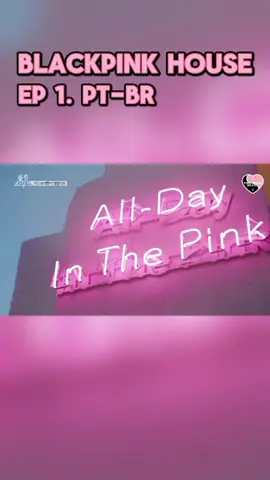 PARTE 1 - EP 1 - LEGENDADO PT-BR LIKE PARA PARTE 2. #fy #fypage #blackpink #lisa #jennie #jisoo #rosé #house #kpop #cortes @blackpinkofficial 