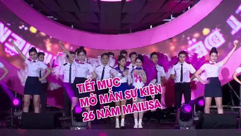 Con dâu Mailisa, con gái Mailisa và nhân viên Mailisa cháy hết mình trong Đêm Đại Nhạc Hội kỷ niệm Mailisa 26 năm thành lập với tiết mục mở màn 