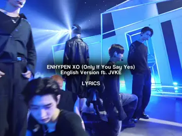 Enhypen XO (Only If You Say Yes) English Version ft. JVKE Lyrics💌 #enhypen #enhypenedit #heeseung #jay #jake #sunghoon #sunoo #jungwon #niki #OnlyIfYouSayYes