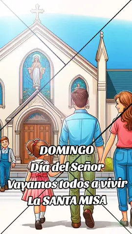 DOMINGO Día del Señor Vayamos todos a vivir La Santa Misa #misadominical #catolicos #DiosTeAma #Domingo #familia 