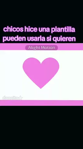 Pueden usarla si quieren :>,espero les guste 😞 #platilla #alightmotion #edit #corazón #danna #fypシ 