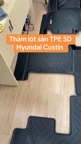 Thảm lót sàn hyundai Custin sàn nhựa 5D TPE. Đúc nguyên khối, tràn viền chuẩn form xe #tpe #custin 