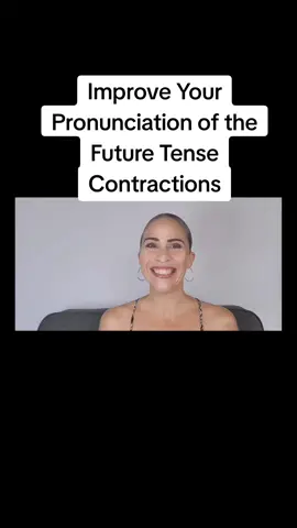 Improve Your Pronunciation of the Future Tense Contractions (American English)#pronunciacioneningles #learnenglishwithashley 