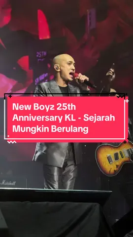 Encore: Sejarah Mungkin Berulang. New Boyz 25th Anniversary Kuala Lumpur. 13 July 2024. #newboyz #tomok #konsertnewboyz #konsert #kualalumpur #fyp #foryou #foryoupage @TOMOK @New Boyz 