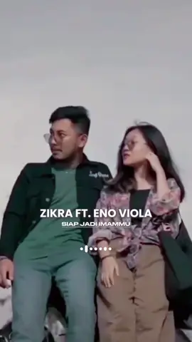 Siap Jadi Imammu - Zikra Feat Eno Viola #fyp #fypシ #fypシ゚viral #zikra #enoviola #siapjadiimammu #CapCut #liriklagu #xybca #foryoupage #zheiofficial #masukberanda #TikTokTainment @eno.viola @liyamaetsa_07 @qiqi..st 
