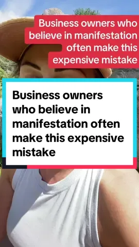 Business owners who believe in manifestation often make this expensive mistake#manifestation 