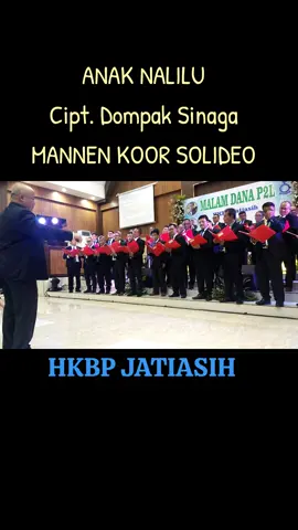 ANAK NALILU Untuk penggalangan dana P2L HKBP JATIASIH #hkbp  #MannenKoorSolideo #malamdana @dompaksinagaofficial 