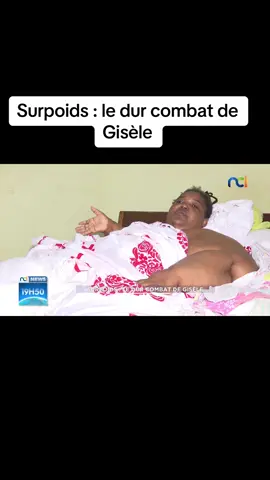 NCI News | Surpoids : le dur combat de Gisèle #NCI #NCIinfo