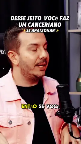 Desse jeito você faz um canceriano se apaixonar #signos #astrologia #espiritualidad #fyp #zodiaco #marciasensitiva #andremantovanni #cancer♋️ #cancerianos #cancer 