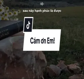 Cám ơn em, vì đã đưa anh trở lại chính là anh, chính cái ngày mà anh chưa bắt đầu...!