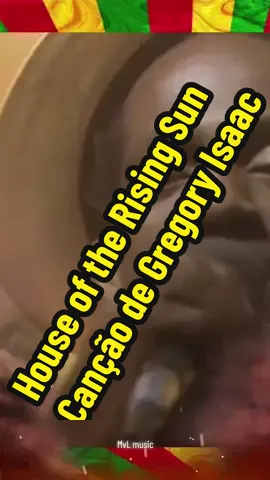 House of the Rising Sun (Part 1)✅ Canção de Gregory Isaacs #reggae #top #music #mvlmusic 