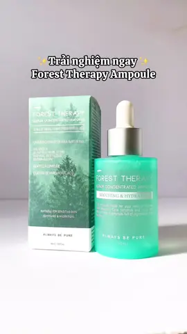 Đây là thông điệp vũ trụ gửi tới cho các bạn đang có tình trạng da dầu mụn… đã đến lúc bắt đầu thử ngay với Forest Therapy Ampoule🌿#fyp #xuhuong #skincare #alwaysbepure #duongda #forest #therapy #serum 