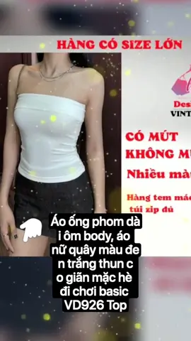 Áo ống phom dài ôm body, áo nữ quây màu đen trắng thun co giãn mặc hè đi chơi basic VD926 Top Women có giá dưới 45.000 - 55.000₫ Hãy nhanh tay - Khuyến mại kết thúc vào ngày mai!
