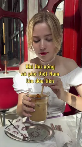 Cà phê Việt Nam là sự khám phá một thế giới mới 🥹🫶 #chuyệnnàngtây #tiktokgiaitri #vietnam #hàihước #caphe 