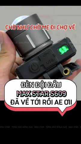Đèn đội đầu MAX STAR S609 đã về hàng tới nơi các bác ơiiiiii     #denpinmaxstar #maxstarno1 #maxstar247 #denmaxstar #densieusang #denpinsieusang #dendoidaupintrau #dendoidausieusang #denpindoidausieusangchieuxa #denpindoidauchiunuoc #maxstars609 