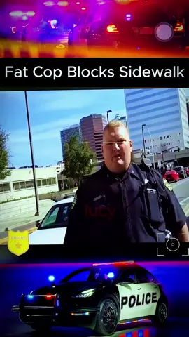 Fat Cop Blocks Sidewalk