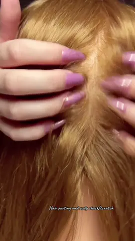hair parting/scratching and scalp check🤭 #hairparting #headscratching #hairasmr #scratchsounds #satisfyinghairparting #satisfyingasmr #hairtriggers #crunchysounds #notalkingasmr 