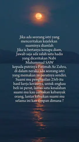 Wahai para istri Hargai berapapun penghasilan suamimu dan tutuplah aib suami mu jgn smpe kau buka aib suami mu ke semua orang