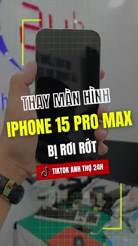 Thay màn hình iPhone 15 Pro Max nè anh em ơi #thosuadienthoai #anhtho24h #suadienthoai #iphone #thaymanhinhiphone #xuhuong