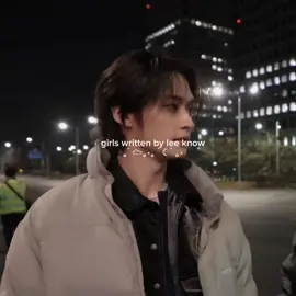 girls written by lee know #straykids #skz #xybca #viral #fyp #writtenby #leeknow #leeminho #lino #minhoskz 