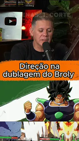 Direção na dublagem do Broly  #dragonball #broly #dublagem #anime #otaku #podcast #foryou #foryoupage 