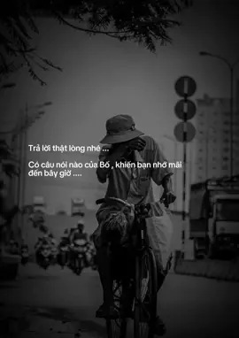 Câu nói nào của Bố ...khiến bạn nhớ mãi ...??#chavacongai #xuhuongtiktok #xuhuong #tiktok 