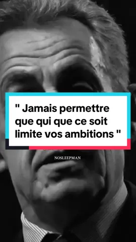 « Jamais permettre que qui que ce soit limite vos ambitions » #Sarkozy Passionant et inspirant Bien que je n’ai pas aime sa politique africaine...  #citation #motivation #politique #inspiration #interview