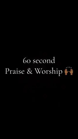 60 second Praise & Worship #praiseandworship #spritualtiktok #60s #60spraise #praise #worship #fypage 