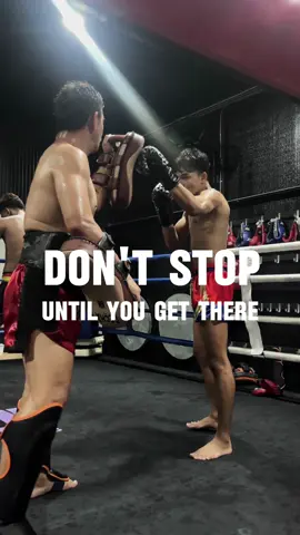 Don’t stop until you get there 🏆 FIGHTER : @ชาไทย🧋🥊  #motivation #muaythaitraining #muaythaicamp #bangsaenfightclub #บางแสนไฟท์คลับ #fyp 
