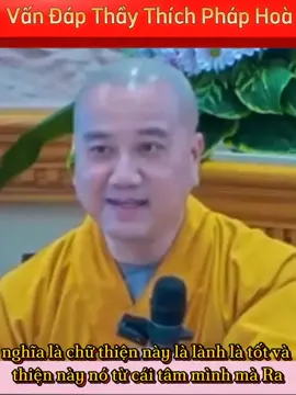 nghĩa là chữ thiện này là lành là tốt và thiện này nó từ cái tâm mình mà Ra(Nghe mà thấm thía)#thichphaphoa#thaythichphaphoa#thichphaphoaphapthoai#xuhuongtiktok#capcut 