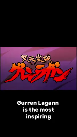 MOST INSPIRING ANIME #gurrenlagann #gurrenlagannedit #animes #anime #fyppppppppppppppppppppppp #fyp #foryou #foryoupage #animetiktok #animefyp #animerecommendations #animerecommendation