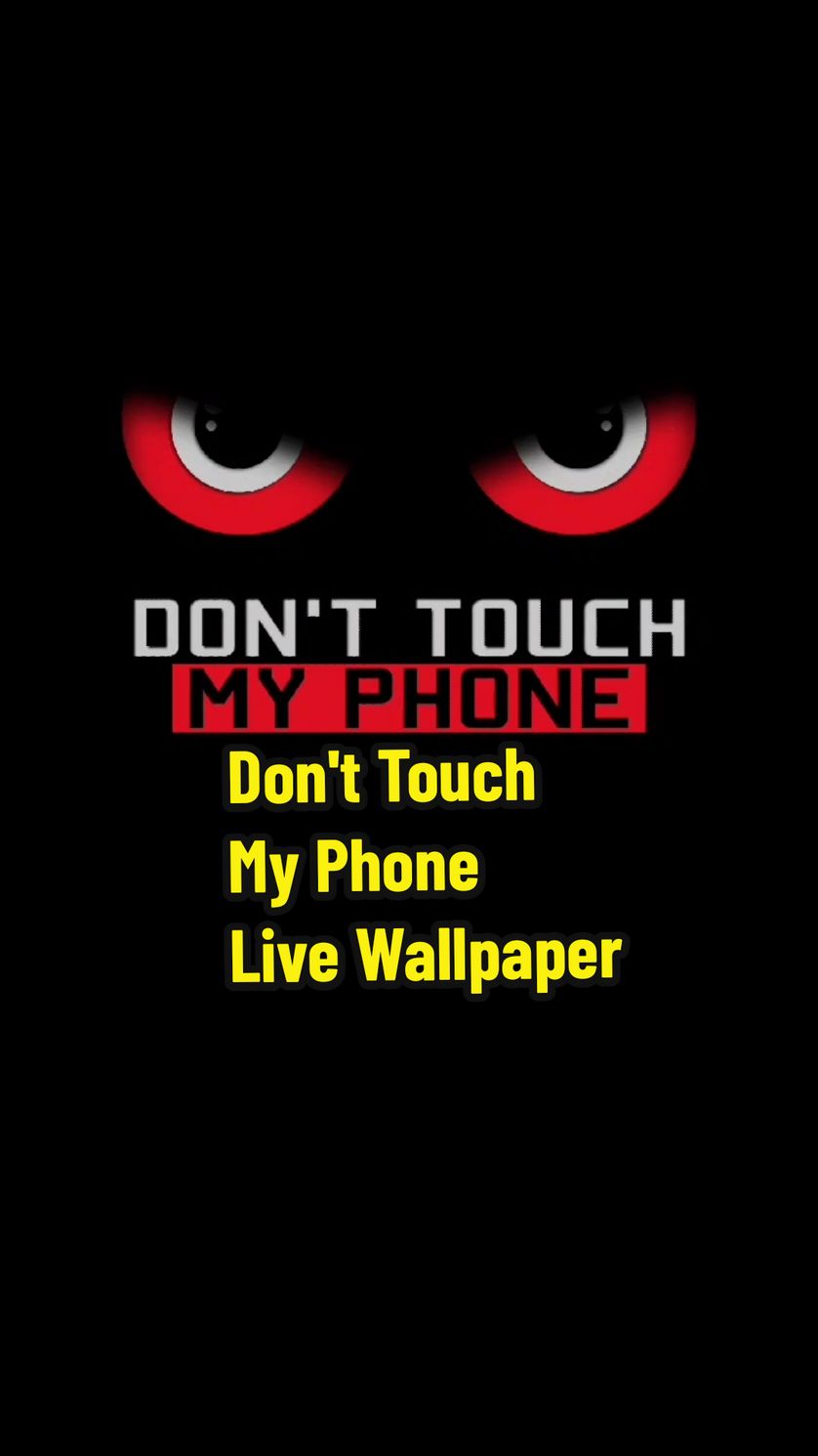 Don't Touch My Phone Live Wallpaper 