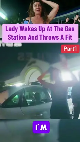 Lady Wakes Up At The Gas Station And Throws A Fit #part1 #cops #copsoftiktok #police #viral ##viralvideo#lawenforcement #arresteddevelopment #bodycam #usa🇺🇸 #policeofficer #woman  