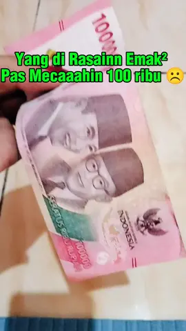 yang di rasakan emak² 😭 uang 100 ribu kaya 1k😭 #soundindiaviral🥰  #pengikuttiktok  #uang #kontenlucutiktok 