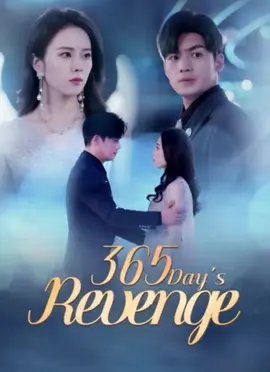《365 Day's Revenge》#ShortTV#shorttv#foryou#drama#shortplay#cdrama#lovestory#dramatiktok#shortplay#shortdrama
