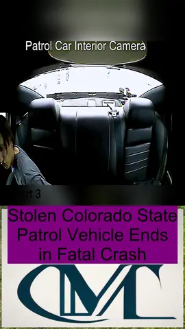 Stolen Colorado State Patrol Vehicle Ends in Fatal Crash - Part 3