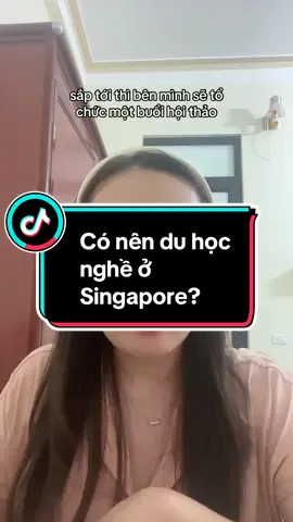 Du học nghề tại Singapore. Tại sao không? #duhocsingapore #studyabroad #xuhuong 