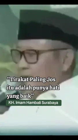 Tirakat paling jos menurut KH Imam Hambali Surabaya adalah Mempunyai Hati yang baik #santri #tirakat #khimamhambali 
