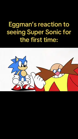 Eggmans reaction to seeing Super Sonic for the first time probably: #sonicthehedgehog #dreggman #eggman #sonic #sonicthehergehog2 #sonic2 #sonicthehedgehog3 #sonic3 #sonic3andknuckles 