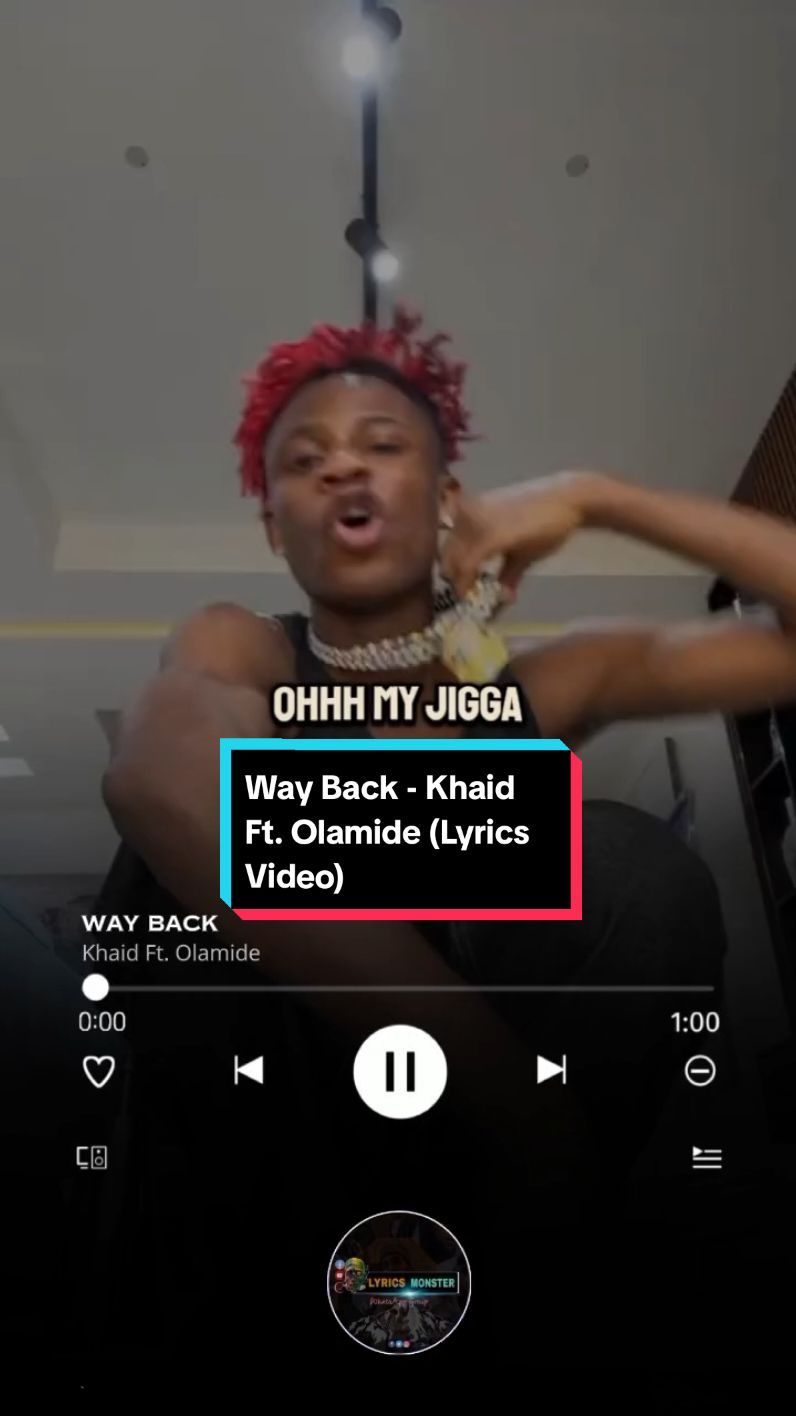 SONG: Way Back ARTIST: Khaid Ft. Olamide #wayback #khaid #olamide #khaidxr #sydneytalker  #tiktoknigeria🇳🇬 #music #tiktokghana🇬🇭 #tiktokamerica🇺🇸 #fyp #foryou  #afrobeats #lyricsmonstar #dmontylyrics #lyrics_songs #concert #lyrics #trend #viral 