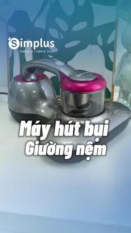Máy hút bụi giường nệm #simplus #simplusvietnam #simplusvn #xuhuongtiktokkk #TikTokShopMall #LearnOnTikTok #MuaTaiTikTokShop #mayhutbui #mayhutbuigiuongnem #mayhutbuisimplus 