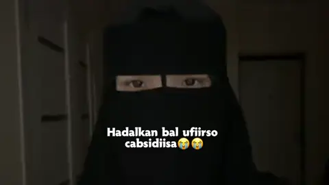 illahay aan ka cabsano😭😭#islamic_video #somalitiktok #fypシ #quran_alkarim #badria #viraltiktokalle #viewsproblem #foryoupage #viraltiktok #fypシ゚viral 