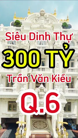 Bán Siêu Dinh Thự Q.6| 105 Trần Văn Kiểu, Q.6 | 1200m2, hầm, 5 tầng, 2 Pk, 13pn, 21wc | Giá 300 Tỷ 