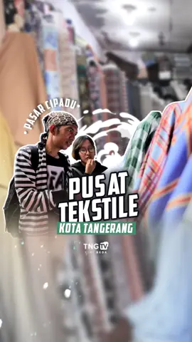 Lagi nyari bahan tekstil ga usah jauh jauh ya sob! Datang aja ke Pasar Cipadu Kota Tangerang ya ✨ #kotatangerang #fyp 