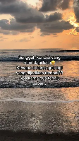 Niat baik tidak harus membersamai tapi orang baik pasti selalu dilukai😂