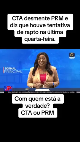 #CTA desmente PRM e diz que houve tentativa de rapto na última quarta-feira. #TVSucesso2024 